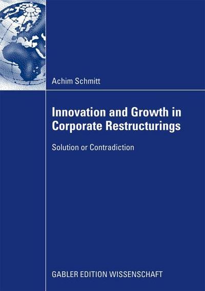 Innovation and Growth in Corporate Restructurings - solution or contradiction?