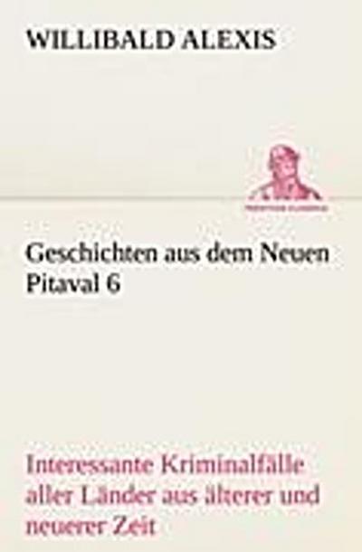 Geschichten aus dem Neuen Pitaval 6