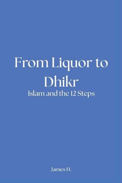 From Liquor to Dhikr