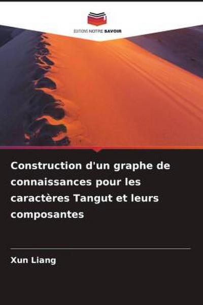 Construction d’un graphe de connaissances pour les caractères Tangut et leurs composantes