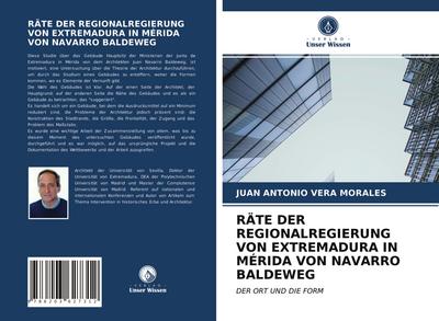 RÄTE DER REGIONALREGIERUNG VON EXTREMADURA IN MÉRIDA VON NAVARRO BALDEWEG