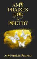 AMY PRAISES GOD IN POETRY