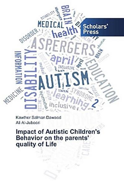 Impact of Autistic Children’s Behavior on the parents’ quality of Life