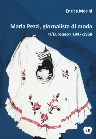 Maria Pezzi, giornalista di moda. «L’Europeo» 1947-1958