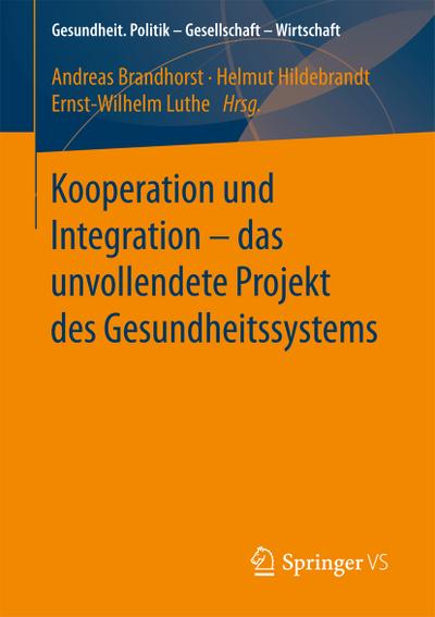 Kooperation und Integration - das unvollendete Projekt des Gesundheitssystems