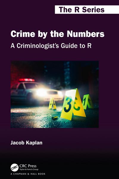A Criminologist’s Guide to R