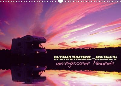 Wohnmobil-Reisen (Wandkalender 2019 DIN A3 quer)