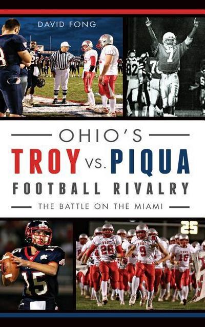 Ohio’s Troy vs. Piqua Football Rivalry