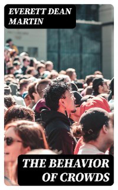 The Behavior of Crowds