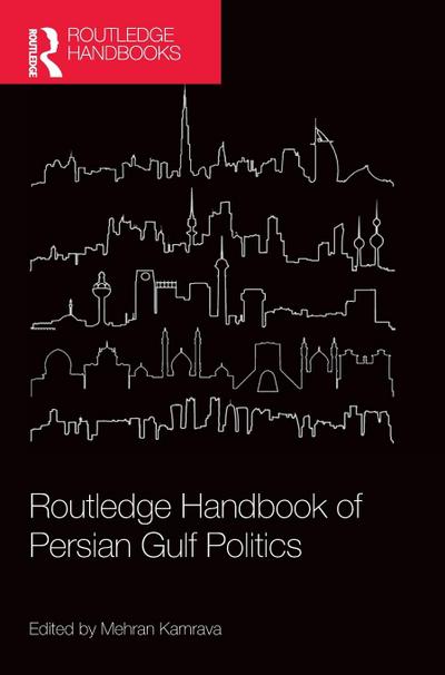 Routledge Handbook of Persian Gulf Politics