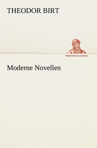 Moderne Novellen - Theodor Birt