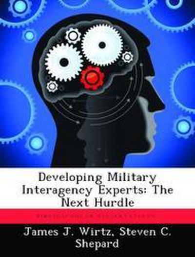 Developing Military Interagency Experts