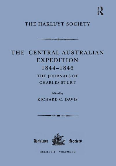 The Central Australian Expedition 1844-1846 / The Journals of Charles Sturt