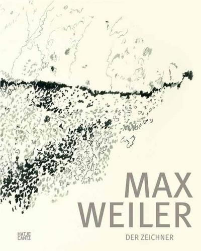 Max Weiler: Der Zeichner (Zeitgenössische Kunst)
