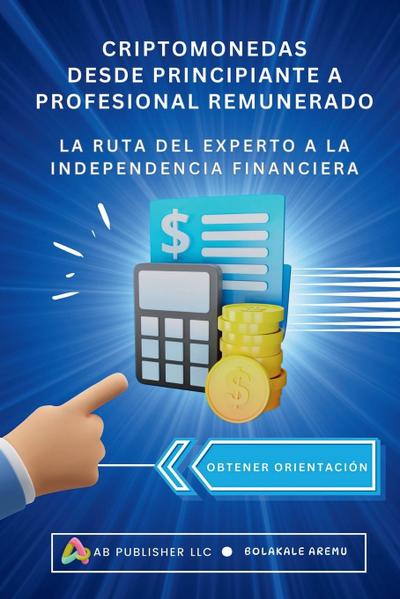 CRIPTOMONEDAS DESDE PRINCIPIANTE A PROFESIONAL REMUNERADO