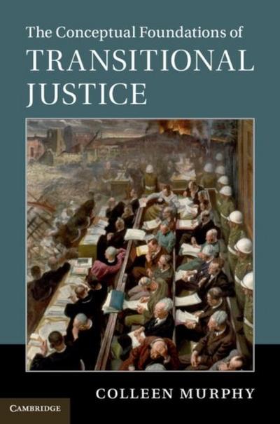 Conceptual Foundations of Transitional Justice