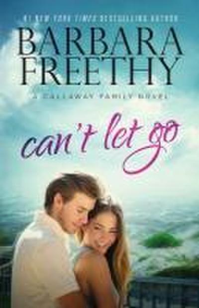 Can’t Let Go (Callaway Cousins #5)
