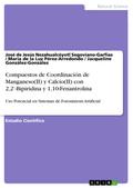 Compuestos de Coordinación de Manganeso(II) y Calcio(II) con 2,2’-Bipiridina y 1,10-Fenantrolina para su Uso Potencial en Sistemas de Fotosíntesis Artificial