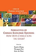 Narratives Of Chinese Economic Reforms: How Does China Cross The River?