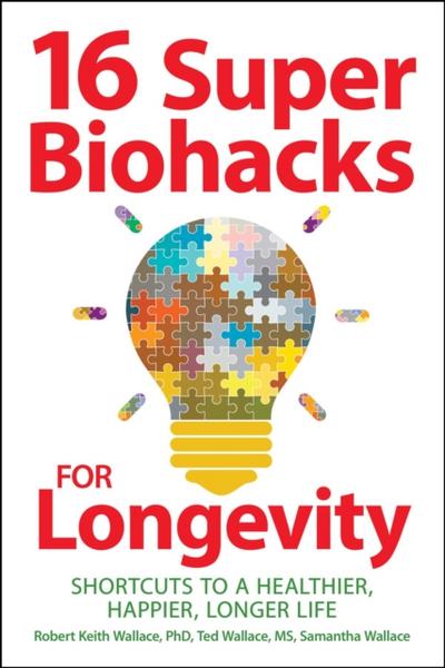 16 Super Biohacks for Longevity