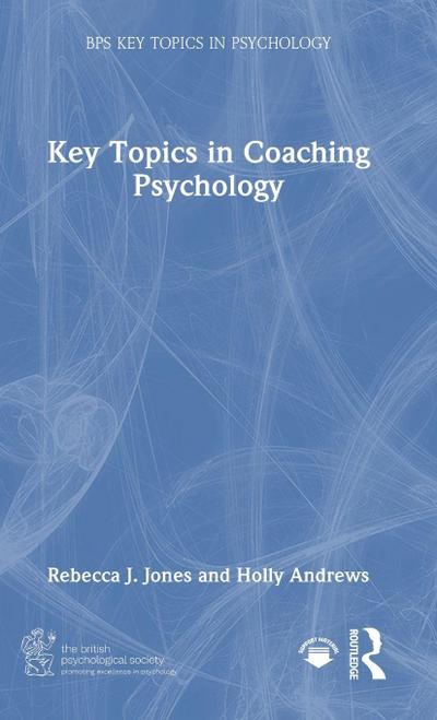 Key Topics in Coaching Psychology