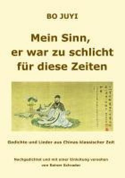 Mein Sinn, er war zu schlicht für diese Zeit