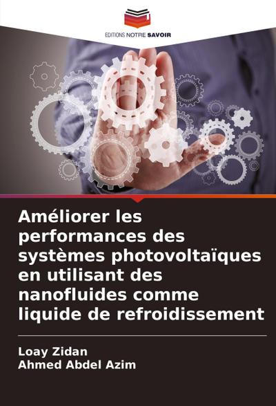 Améliorer les performances des systèmes photovoltaïques en utilisant des nanofluides comme liquide de refroidissement