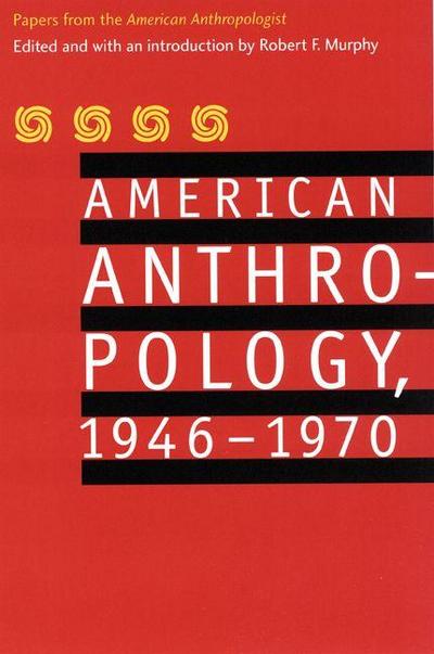American Anthropology, 1946-1970