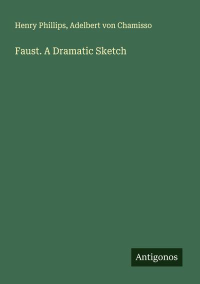 Faust. A Dramatic Sketch