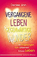 Vergangene Leben - gegenwärtige Wunder