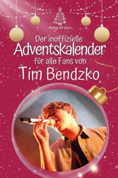 Der inoffizielle Adventskalender für alle Fans von Tim Bendzko