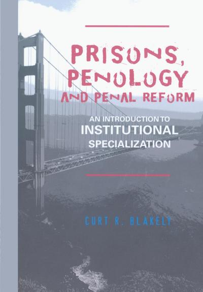Prisons, Penology and Penal Reform