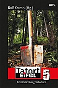 Tatort Eifel 5: Kriminelle Kurzgeschichten