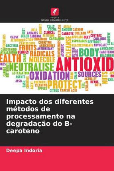 Impacto dos diferentes métodos de processamento na degradação do B- caroteno