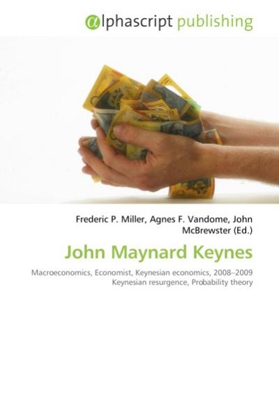 John Maynard Keynes - Frederic P. Miller