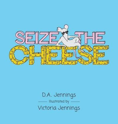Seize the Cheese