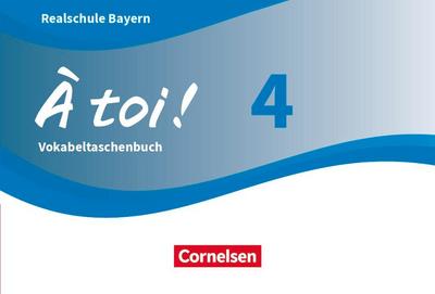 À toi ! Band 4 - Bayern - Vokabeltaschenbuch 