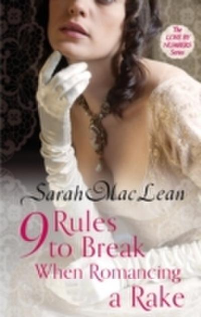 Nine Rules to Break When Romancing a Rake