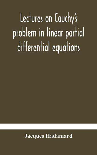 Lectures on Cauchy’s problem in linear partial differential equations