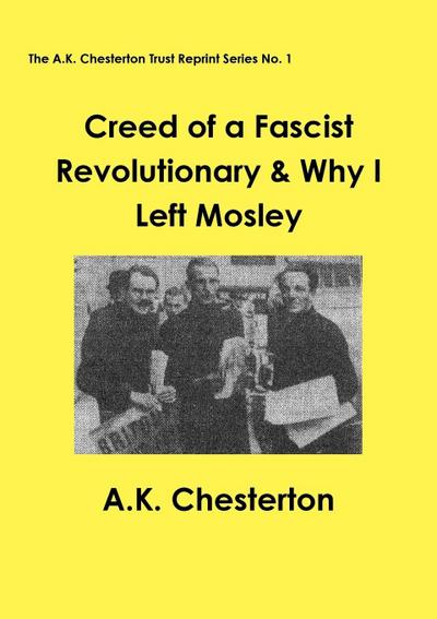 Creed of a Fascist Revolutionary & Why I Left Mosley