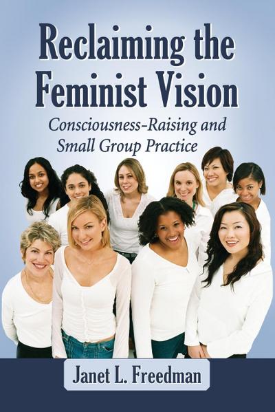 Reclaiming the Feminist Vision