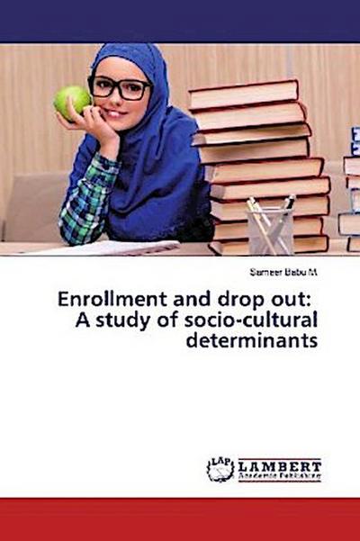 Enrollment and drop out: A study of socio-cultural determinants