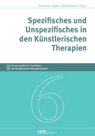 Spezifisches und Unspezifisches in den Künstlerischen Therapien