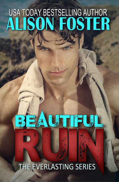 Beautiful Ruin (Everlasting Series, #1)
