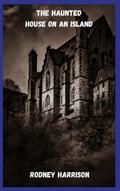 The Haunted House On An Island