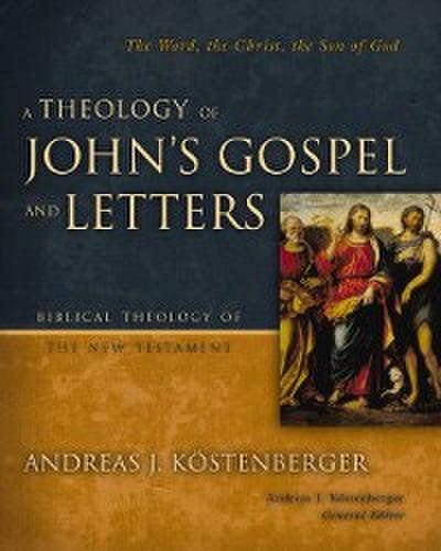 Theology of John’s Gospel and Letters