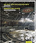 Die Welt der verlassenen Orte