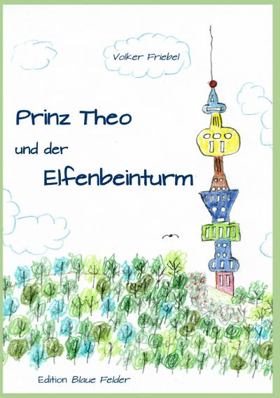 Prinz Theo und der Elfenbeinturm