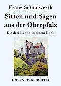 Sitten und Sagen aus der Oberpfalz