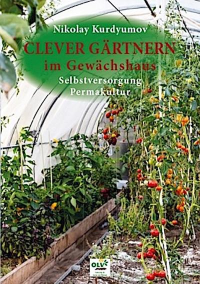 Clever gärtnern im Gewächshaus